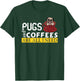 I Love My Pugs And Coffees Are All I Need, Love Dog, Puglie T-Shirt - T-Shirt | Forest