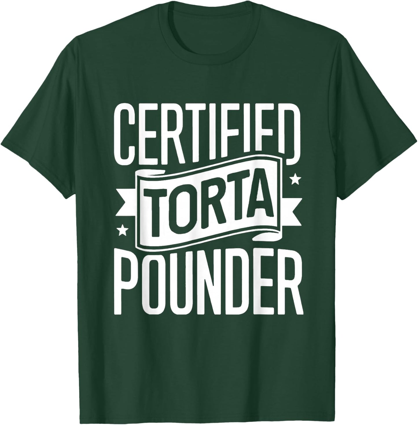 Certified Torta Pounder Latino Men Funny Social Media Saying T-Shirt - T-Shirt | Forest