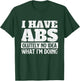 I Have Abs-olutely No Idea - Workout Gym Weightlifting T-Shirt - T-Shirt | Forest