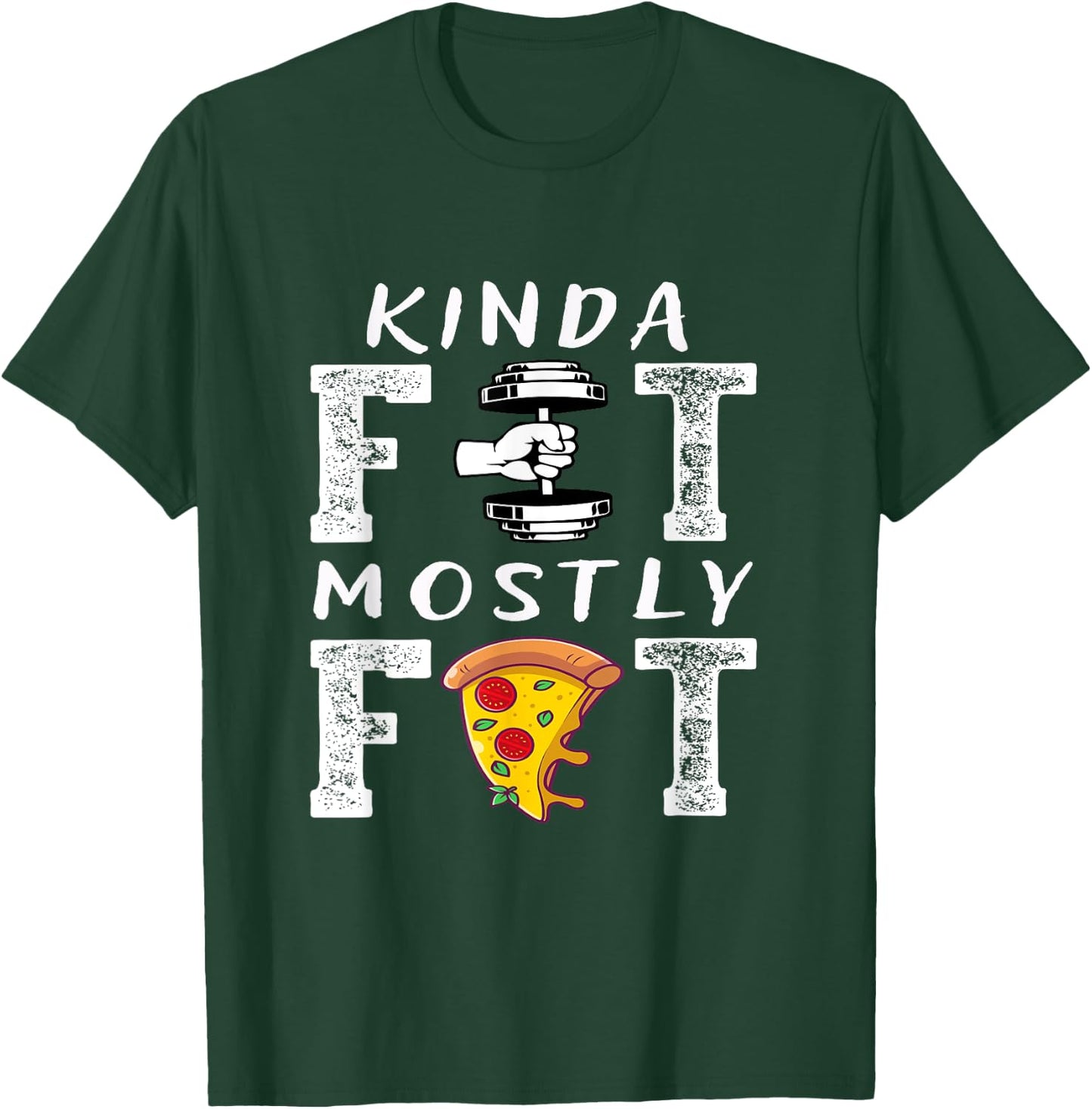 Kinda Fit Mostly Fat Fitness Funny Workout T-Shirt - T-Shirt | Forest