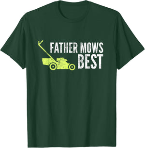 Father Mows Best Shirt | Funny Fathers Day Lawn Mowing Gift T-Shirt - T-Shirt | Forest