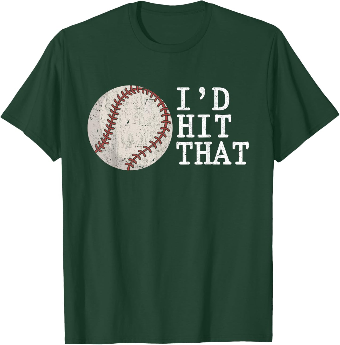Funny Baseball Player American Sport Id Hit That Baseball T-Shirt - T-Shirt | Forest