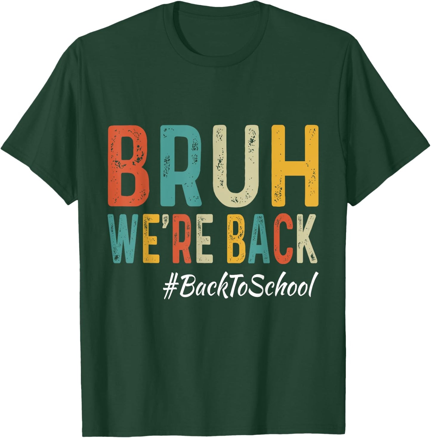 Bruh We're Back Teachers First Day Back To School Women Girls Kids T-Shirt - T-Shirt | Forest