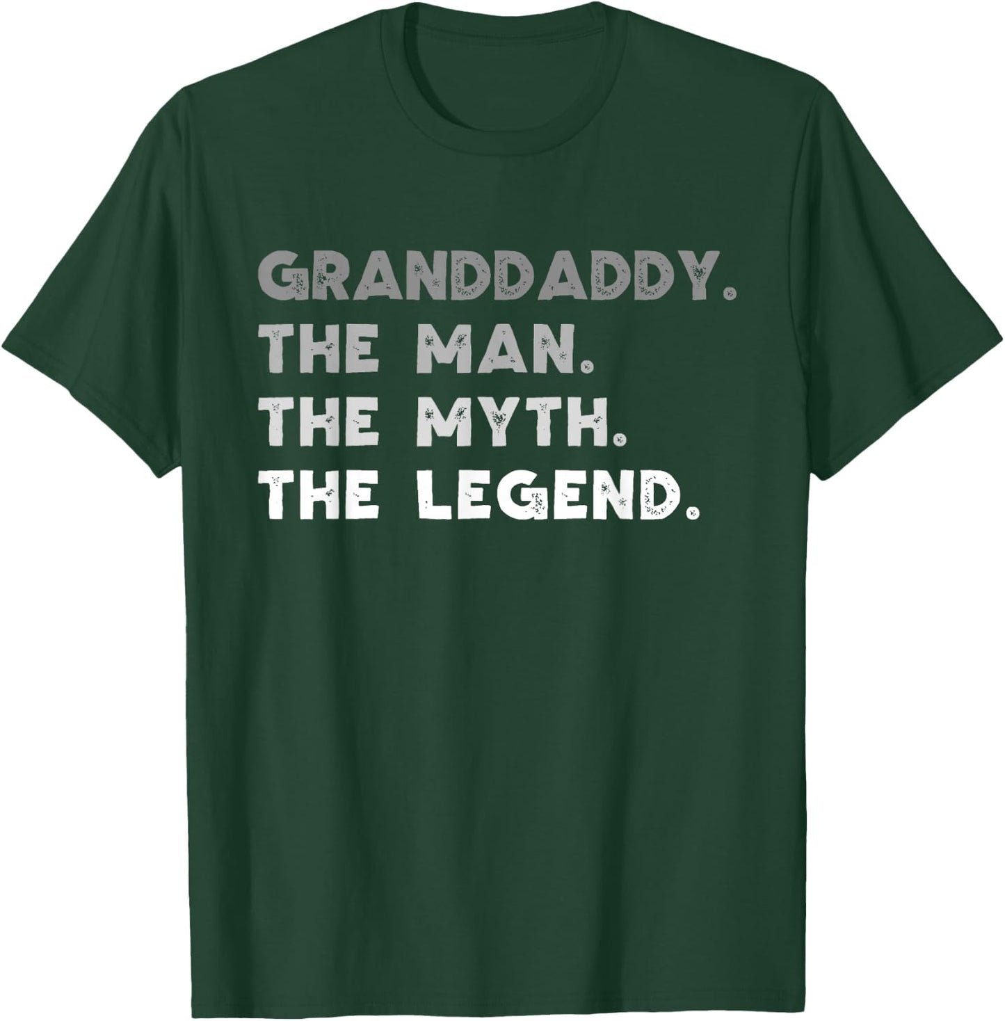 Granddaddy The Man The Myth The Legend Funny T-Shirt - T-Shirt | Forest
