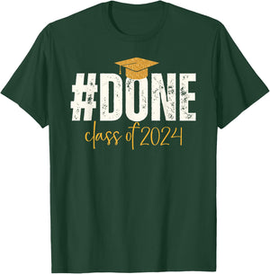 Done Class Of 2024 Graduate Graduation & Him T-Shirt - T-Shirt | Forest