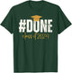 Done Class Of 2024 Graduate Graduation & Him T-Shirt - T-Shirt | Forest