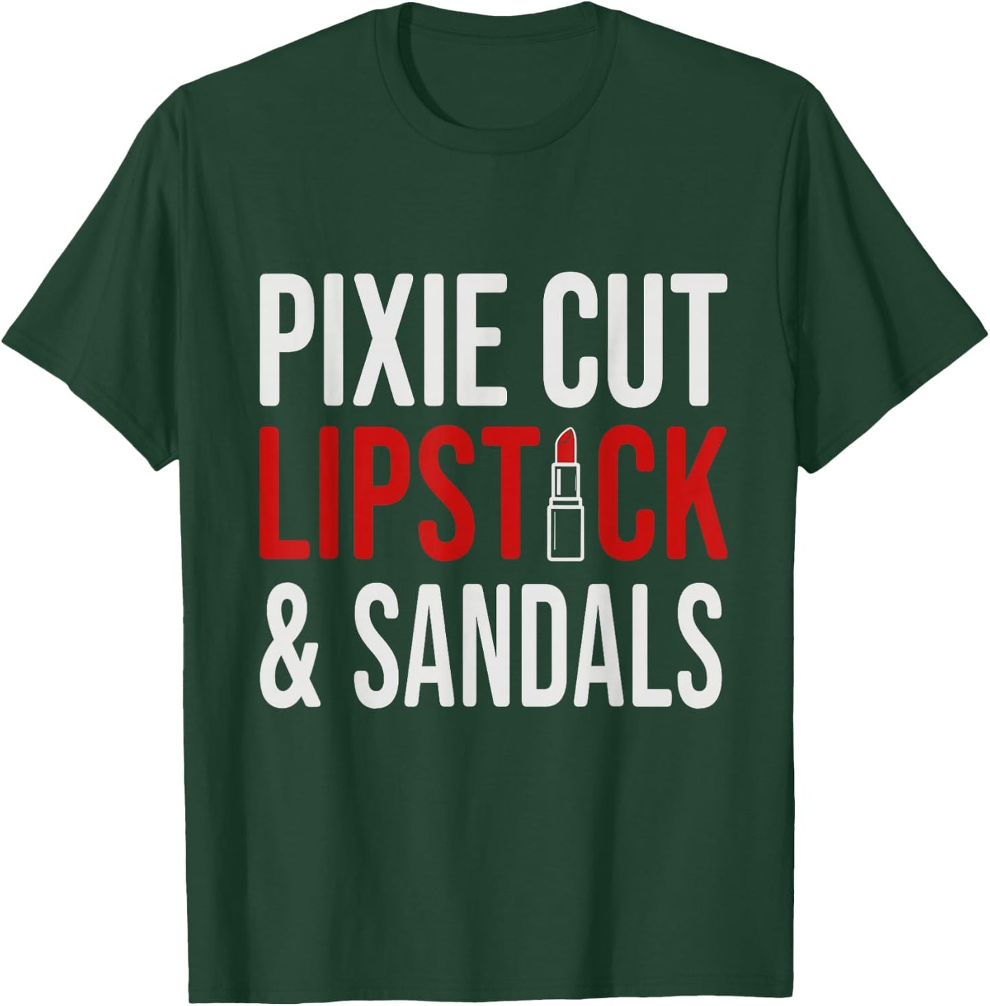 Pixie Cut Lipstick and Sneakers Shirt Funny Quote T-Shirt - T-Shirt | Forest