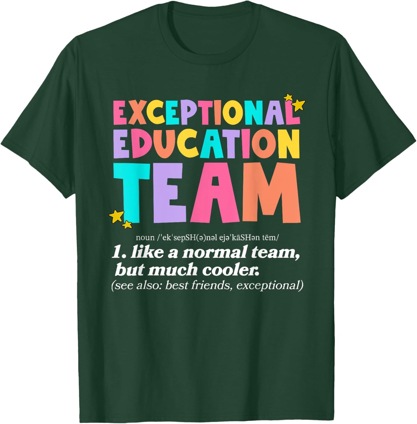 Exceptional Education Team SPED ESE Teacher Definition Quote T-Shirt - T-Shirt | Forest