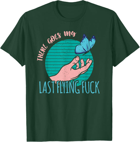 There goes my last flying fuck meme butterfly T-Shirt - T-Shirt | Forest