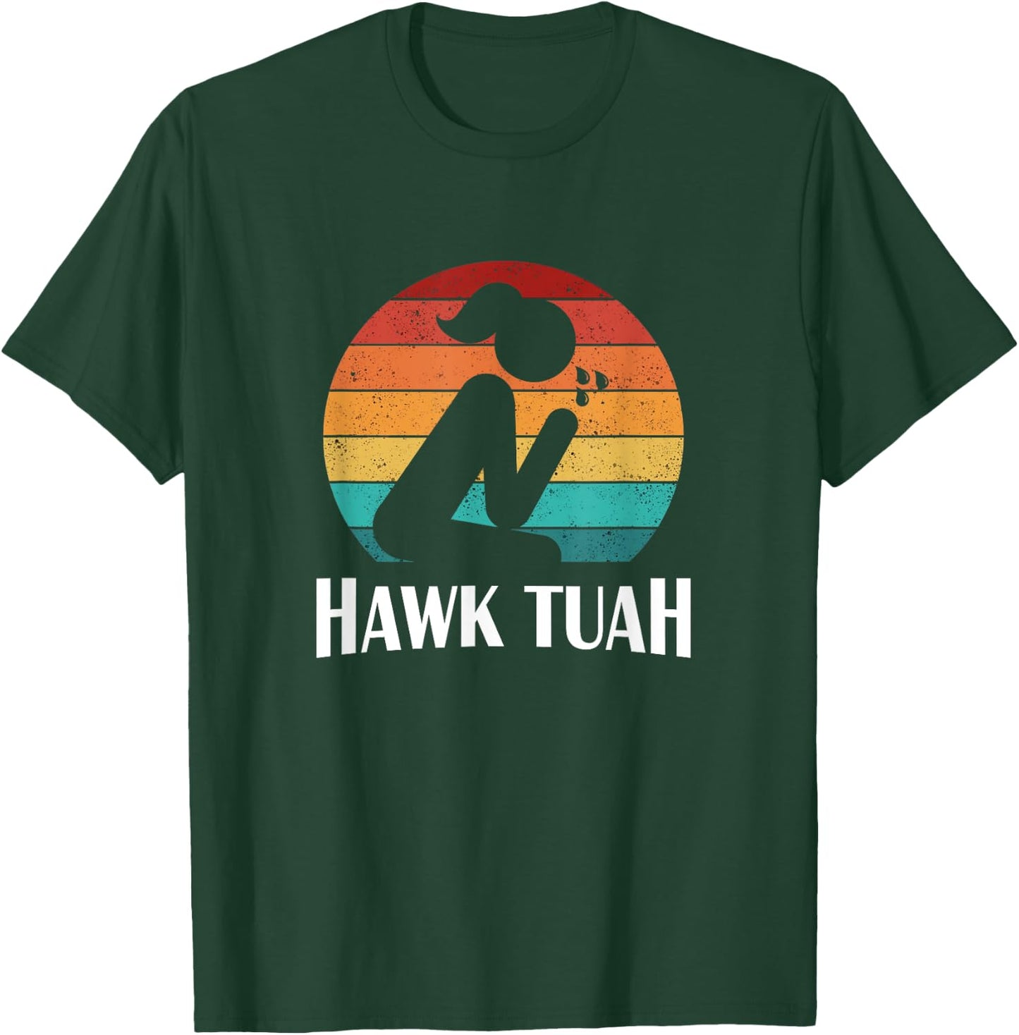Hawk Tuah T-Shirt - T-Shirt | Forest