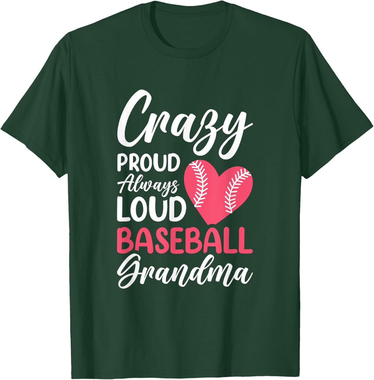 Crazy Proud Always Loud Baseball Grandma T-Shirt - T-Shirt | Forest