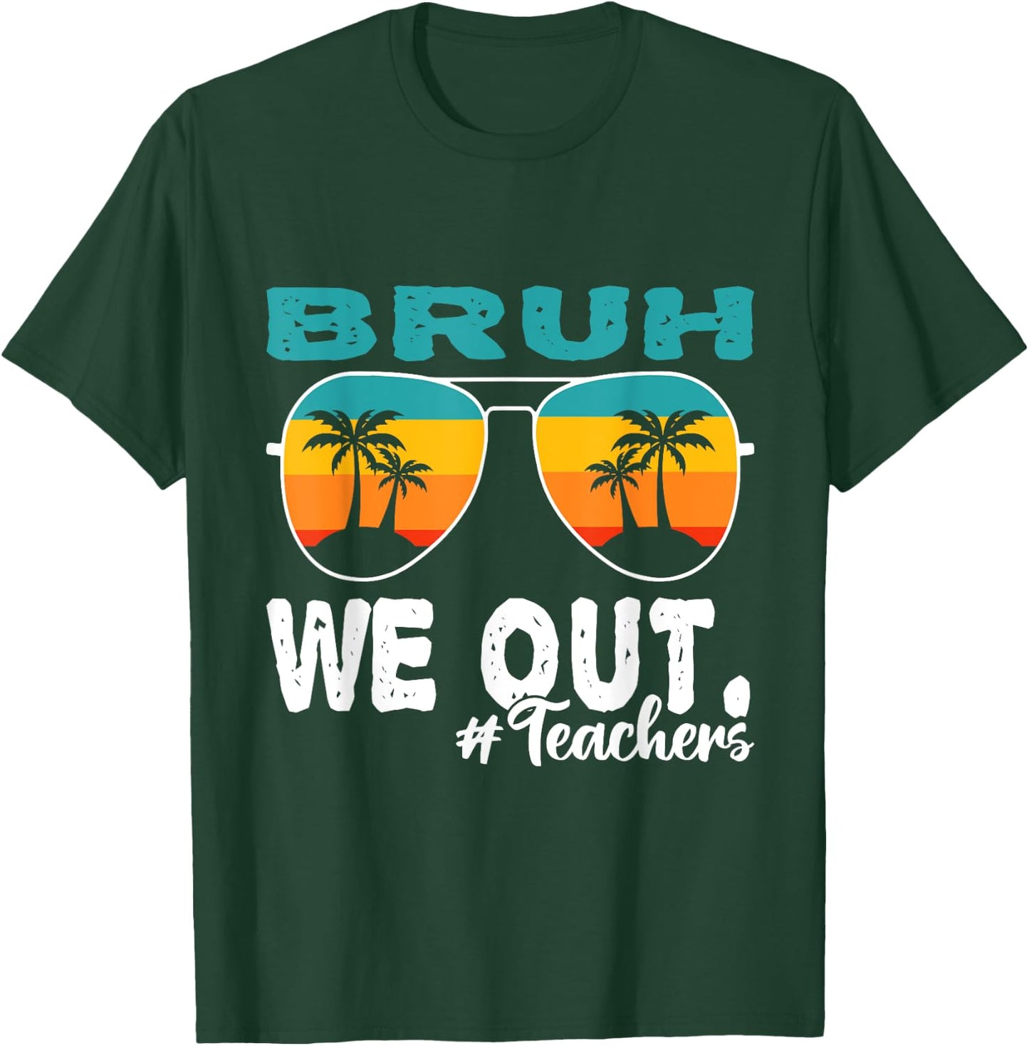 Bruh We Out Happy Last Day Of School Teacher Boy Girl Summer T-Shirt - T-Shirt | Forest