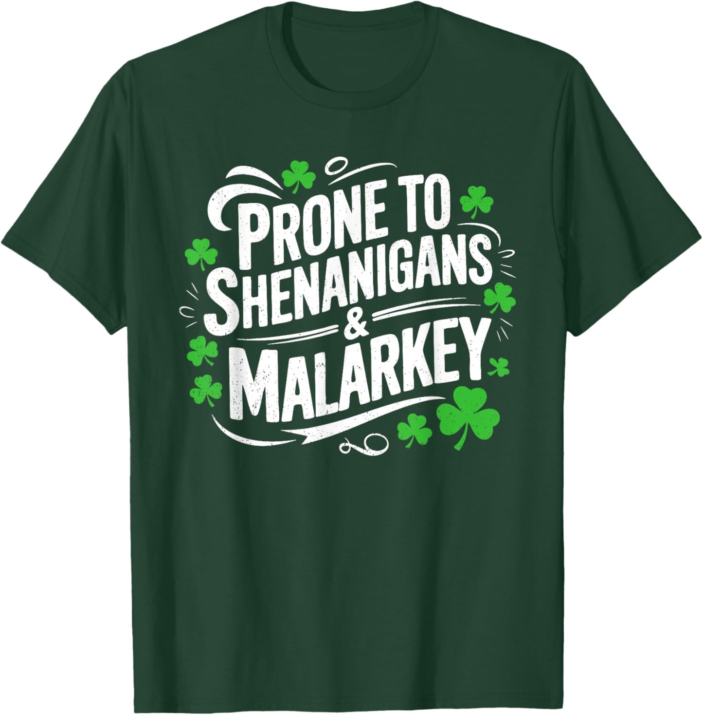 Prone to Shenanigans and Malarkey St Patricks Day Men Women T-Shirt - T-Shirt | Forest
