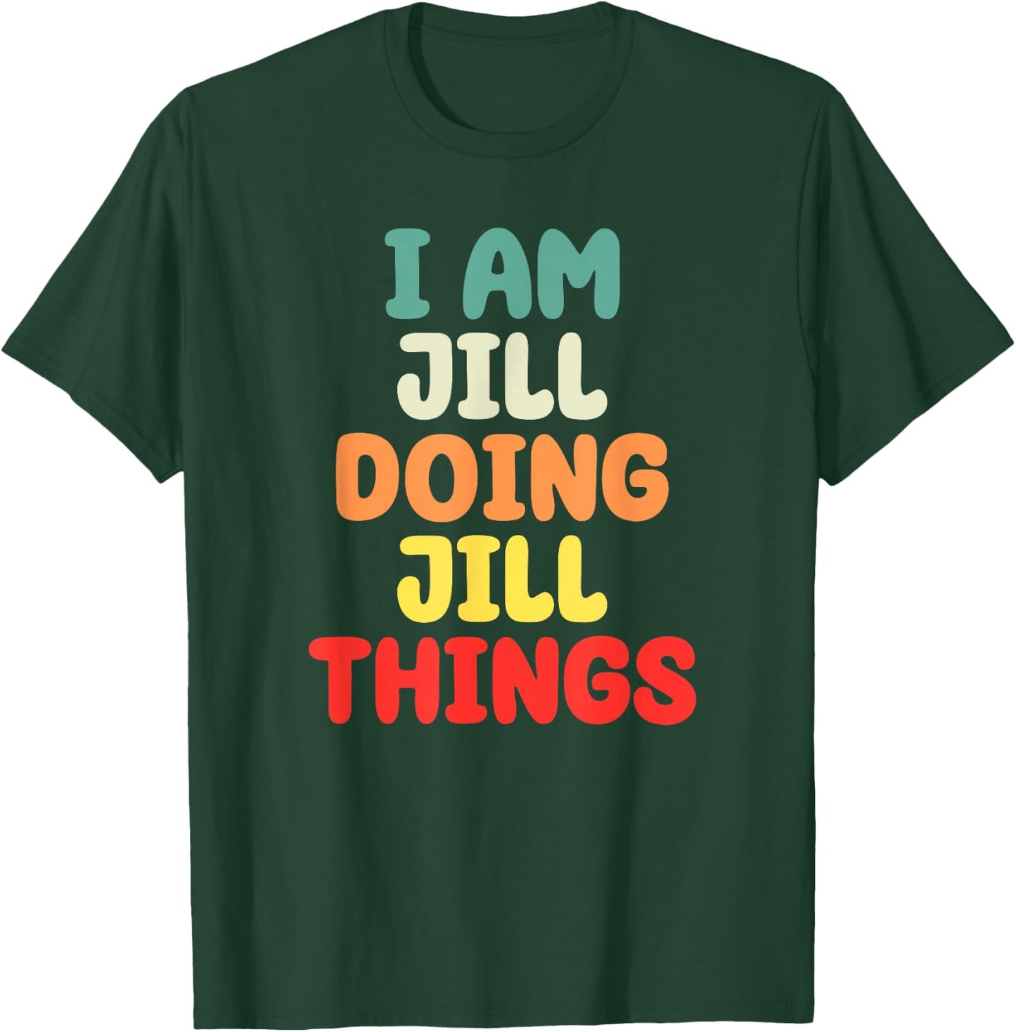 I Am Jill Doing Jill Things Mother's Day T-Shirt - T-Shirt | Forest