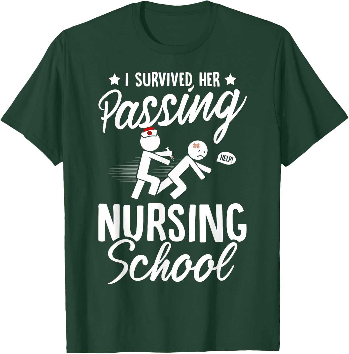 Nursing Funny I Survived Her Passing Nursing School T-Shirt - T-Shirt | Forest