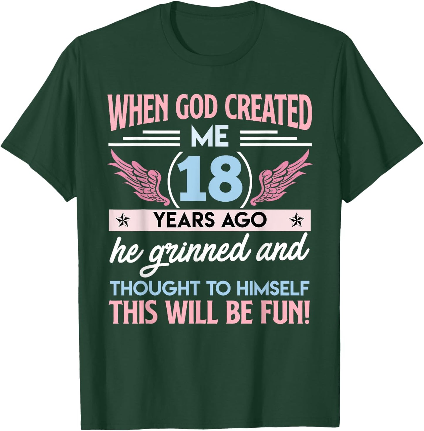 18th When God Created me 18 Years Ago Girl B-Day Party T-Shirt - T-Shirt | Forest