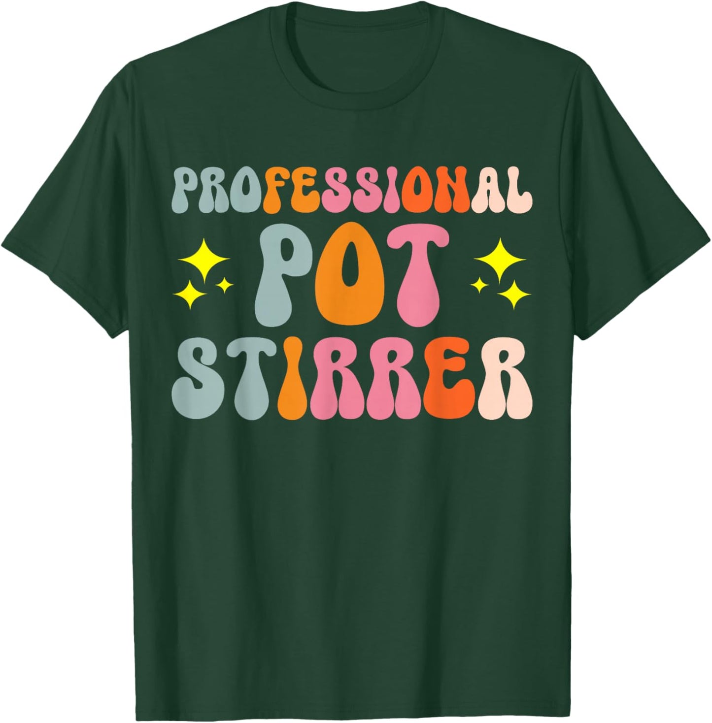 Professional Pot Stirrer T-Shirt - T-Shirt | Forest