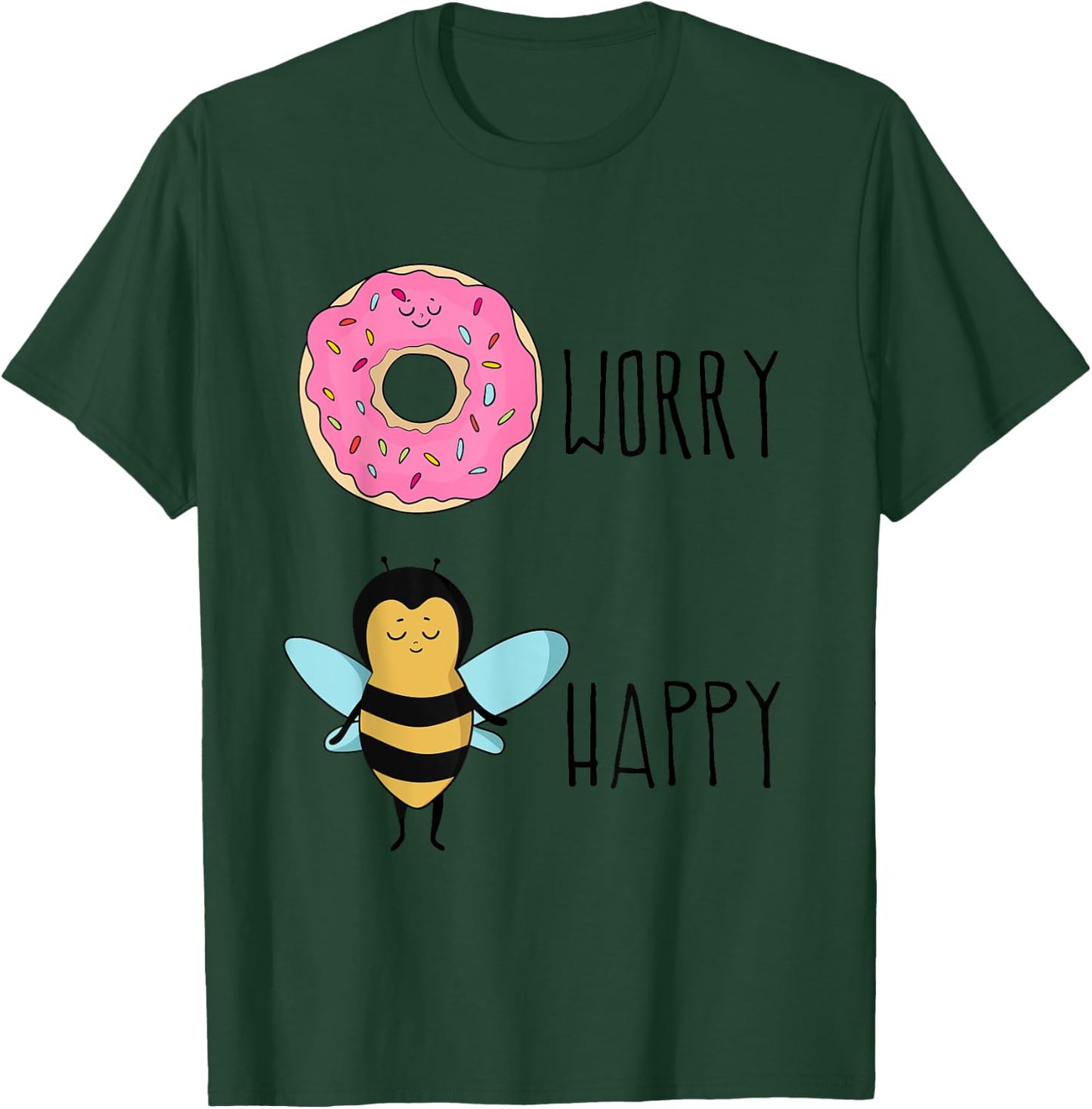 Donut Worry, Bee Happy - Cute Donut T-Shirt - T-Shirt | Forest