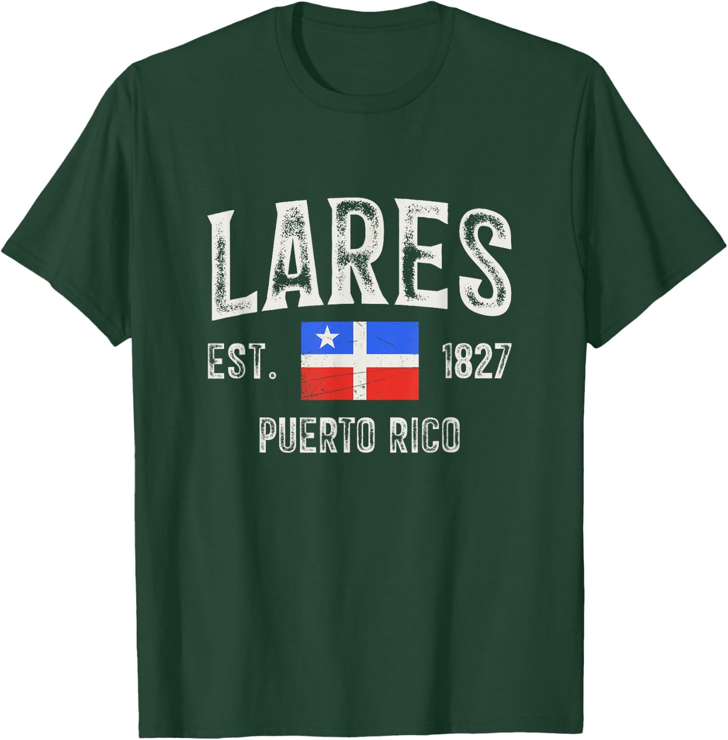 Lares City in Puerto Rico Est 1827, Puerto Rico Flag T-Shirt - T-Shirt | Forest