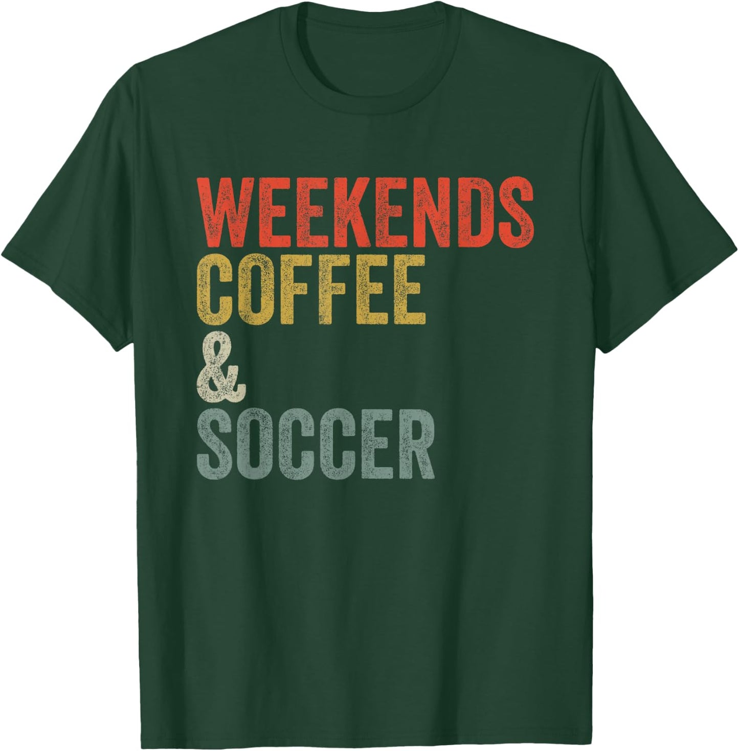 Vintage Weekends Coffee And Soccer Funny T-Shirt - T-Shirt | Forest