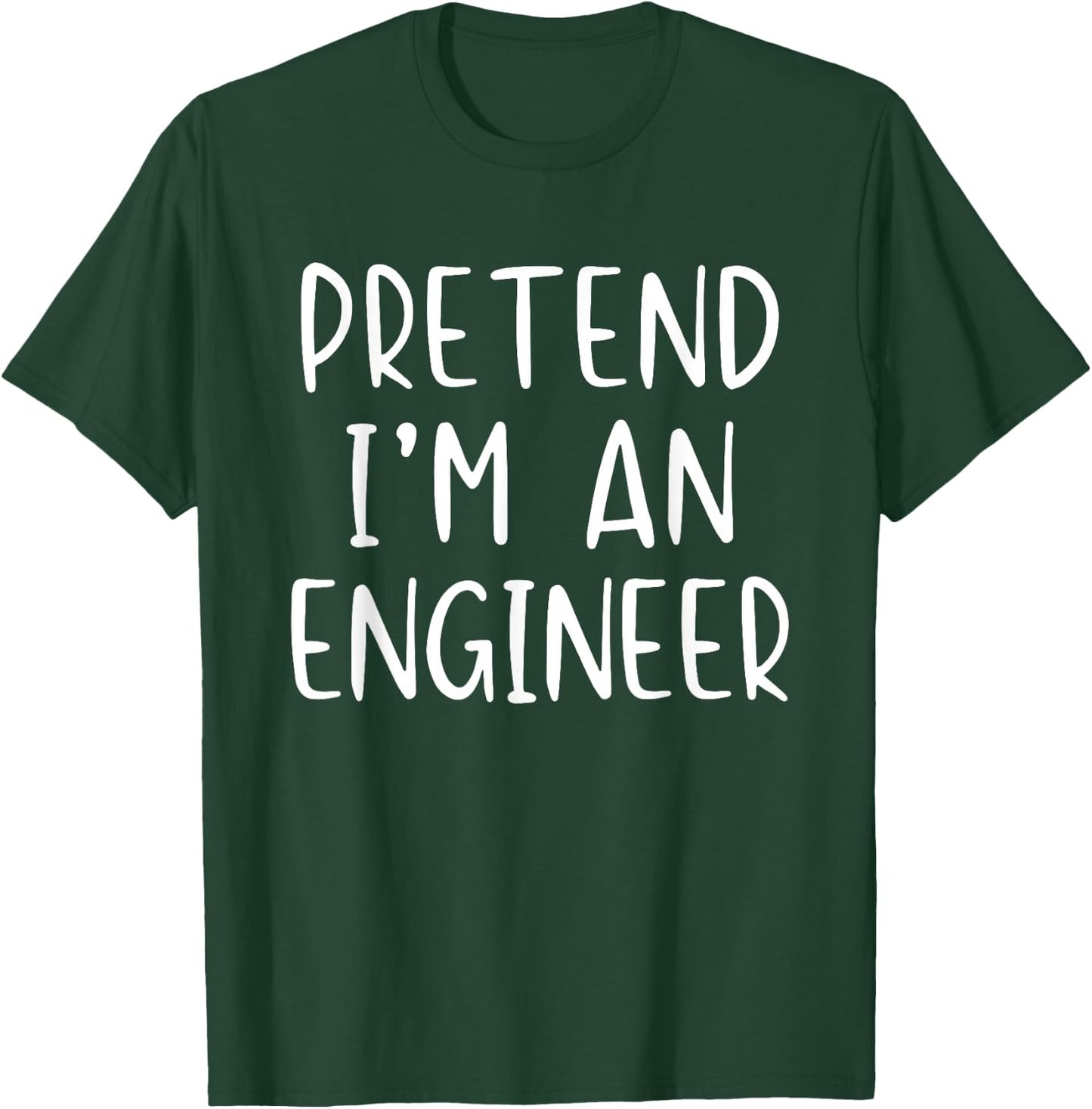 Pretend I'm An Engineer Costume Halloween Simple Adult Kid T-Shirt - T-Shirt | Forest