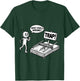 Funny What Could Go Wrong? Humorous Trap Stick Figure T-Shirt - T-Shirt | Forest