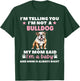 I Am Telling You Im Not a Bulldog My Mom Said Im a Baby T-Shirt - T-Shirt | Forest