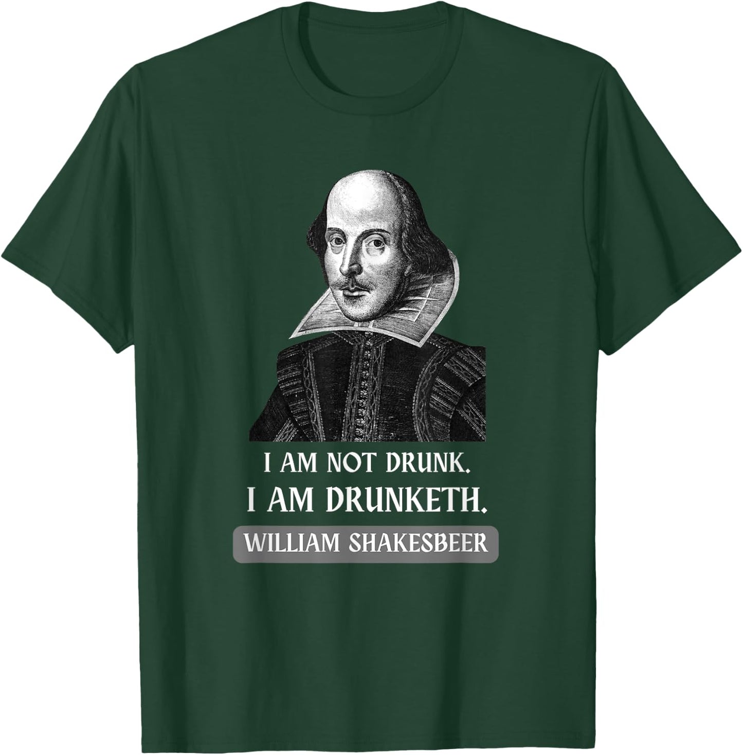 I am Not Drunk Funny Literature Teacher Student Shakespeare T-Shirt - T-Shirt | Forest