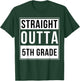 Straight Outta 5th Grade Funny Elementary School Graduation T-Shirt - T-Shirt | Forest