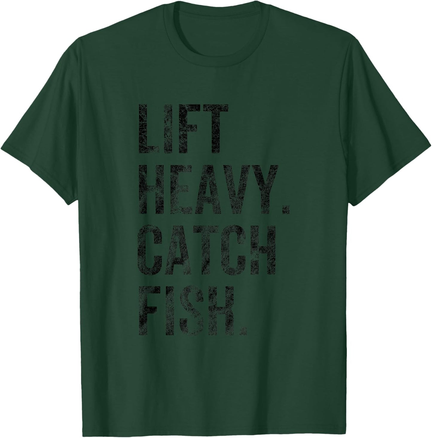 Lift Heavy Catch Fish Love Fishing Gym Workout T-Shirt - T-Shirt | Forest
