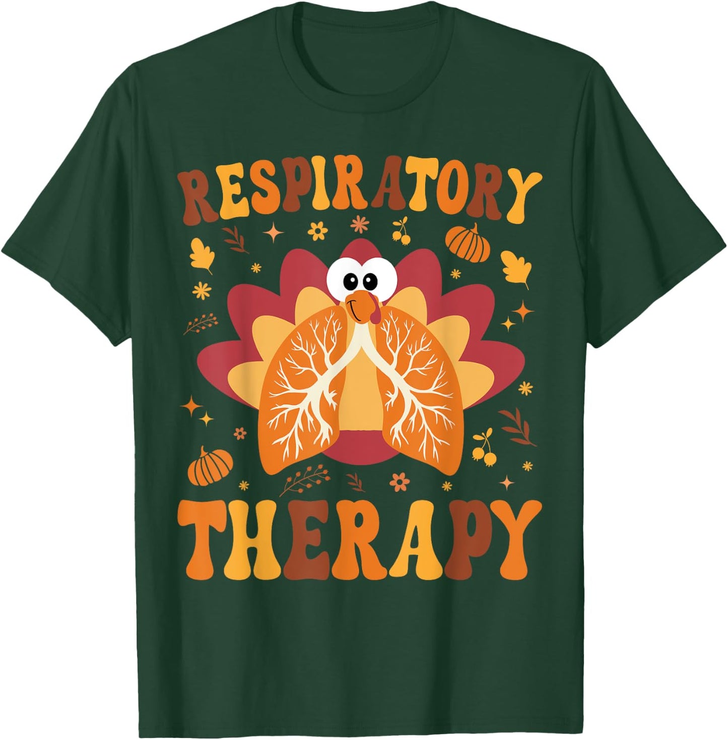 Thanksgiving Respiratory Therapy Therapist Fall Autumn Lung T-Shirt - T-Shirt | Forest