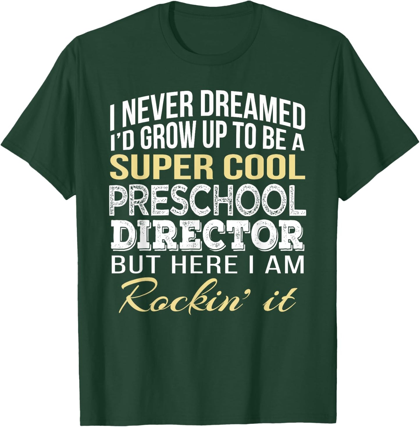 Preschool Director T Shirt Funny Gift T-Shirt - T-Shirt | Forest