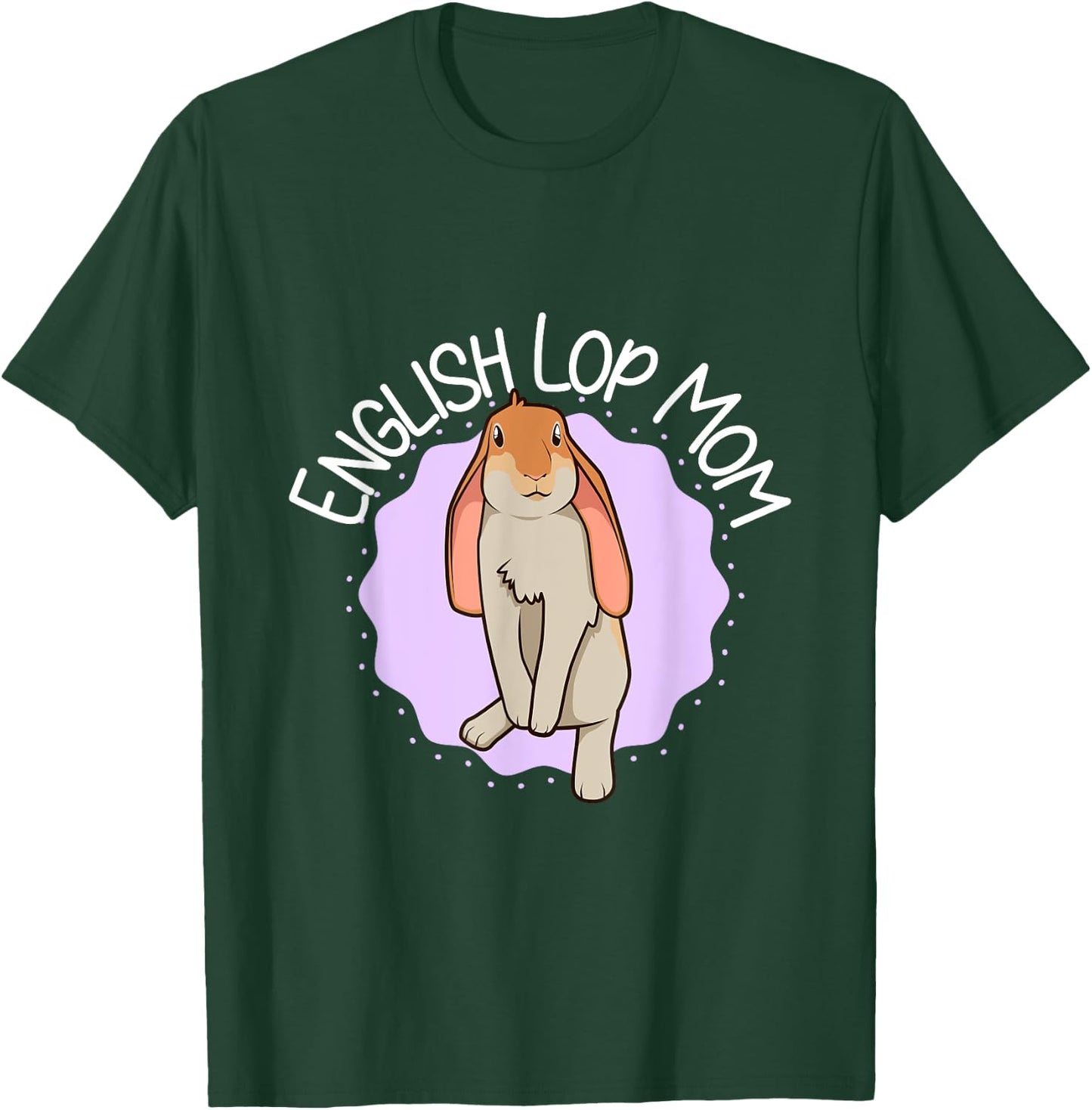 English Lop Mom T-Shirt - T-Shirt | Forest