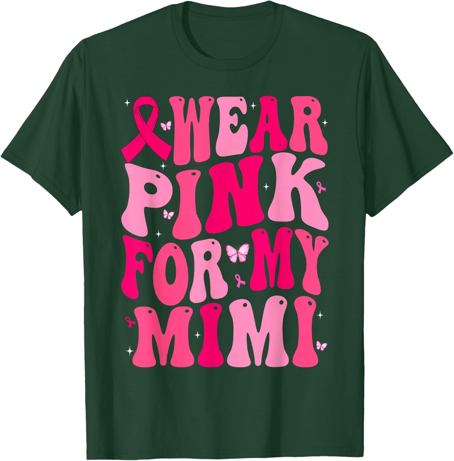 I Wear Pink For My Mimi Support Breast Cancer Awareness T-Shirt - T-Shirt | Forest