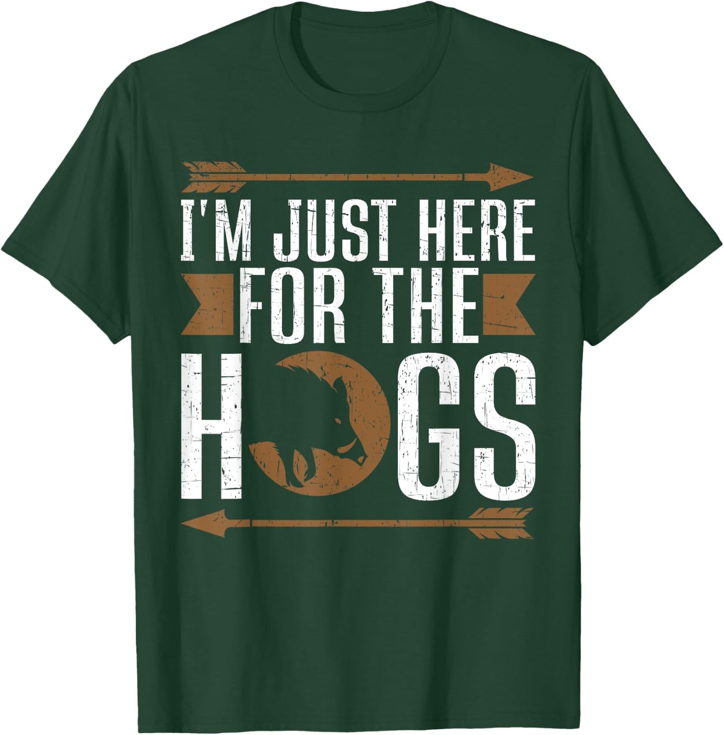 I'm Just Here For The Hogs Funny Hog Hunting T-Shirt - T-Shirt | Forest