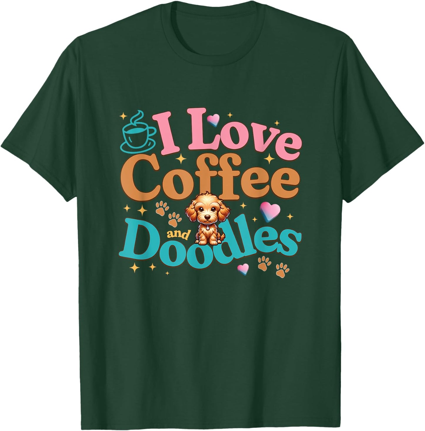 Doodle Dog Goldendoodle Coffee Love Design T-Shirt - T-Shirt | Forest