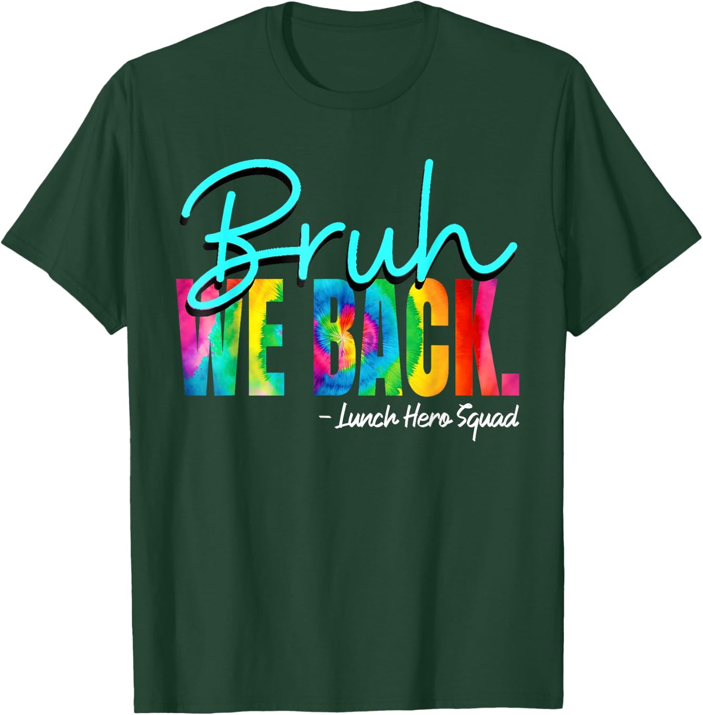 Bruh We Back Happy First Day of School Lunch Hero Squad T-Shirt - T-Shirt | Forest