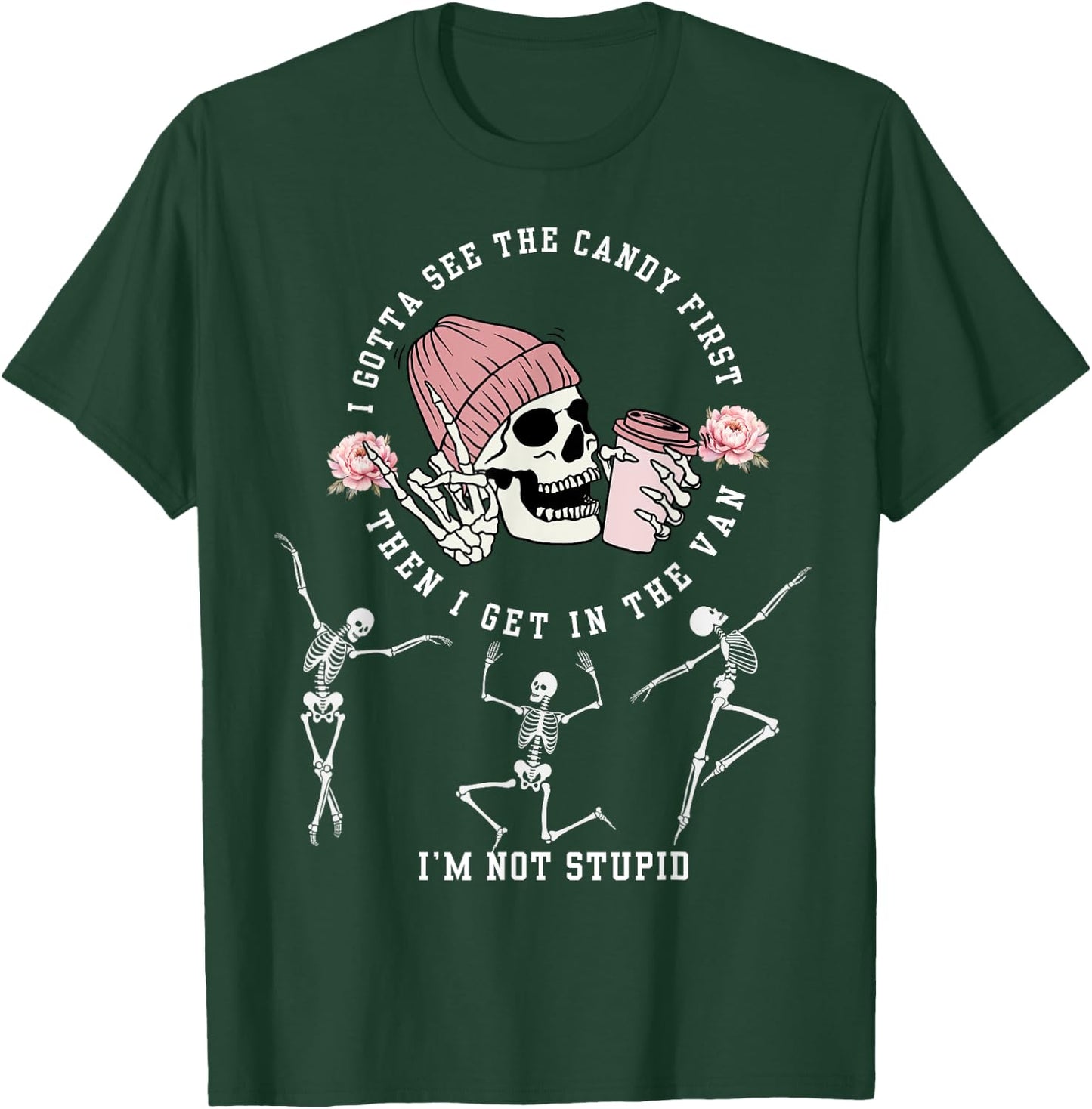 I Gotta See The Candy First I'm Not Stupid Creepy Adult T-Shirt - T-Shirt | Forest
