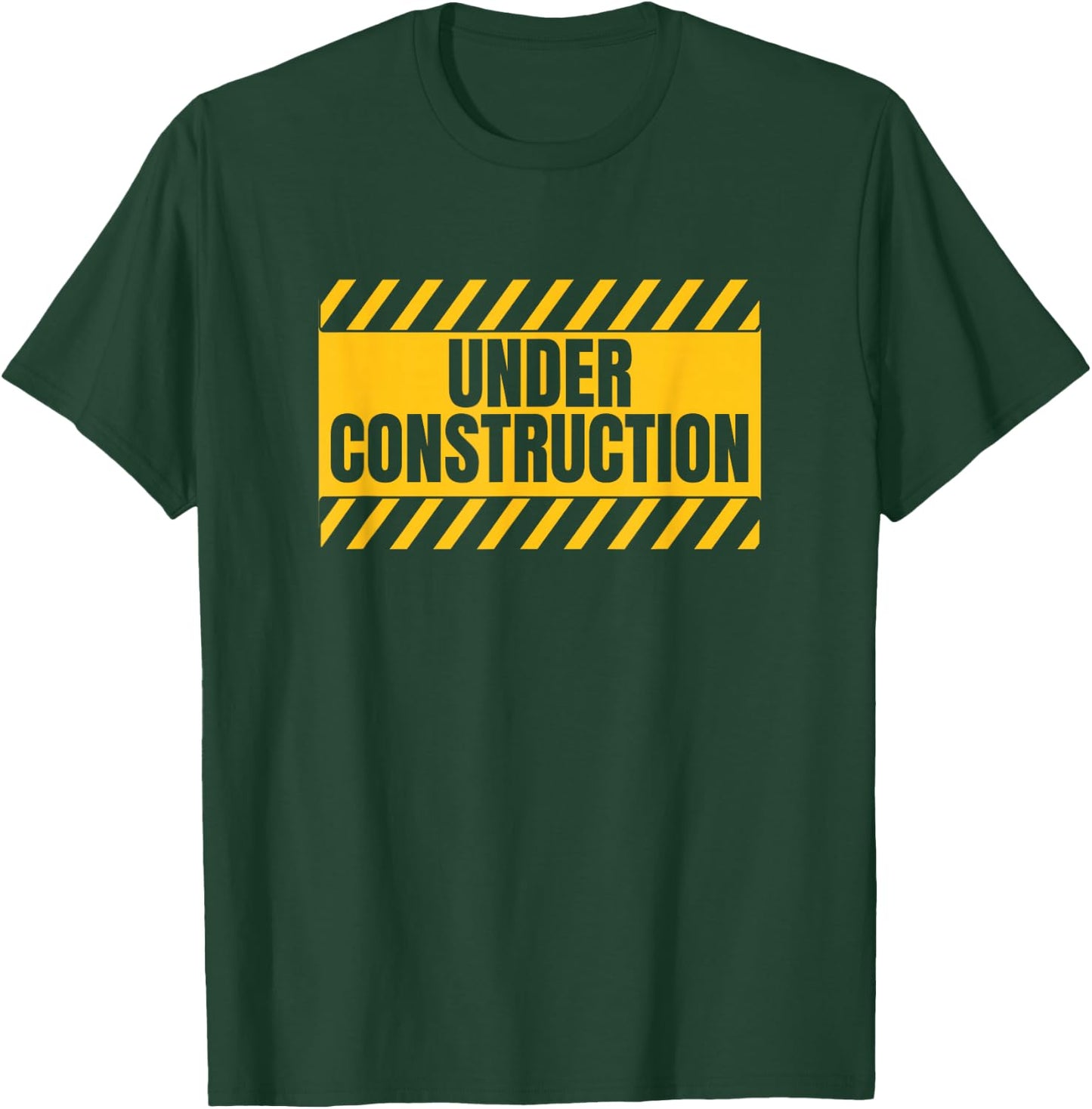 Under Construction Funny Saying T-Shirt - T-Shirt | Forest