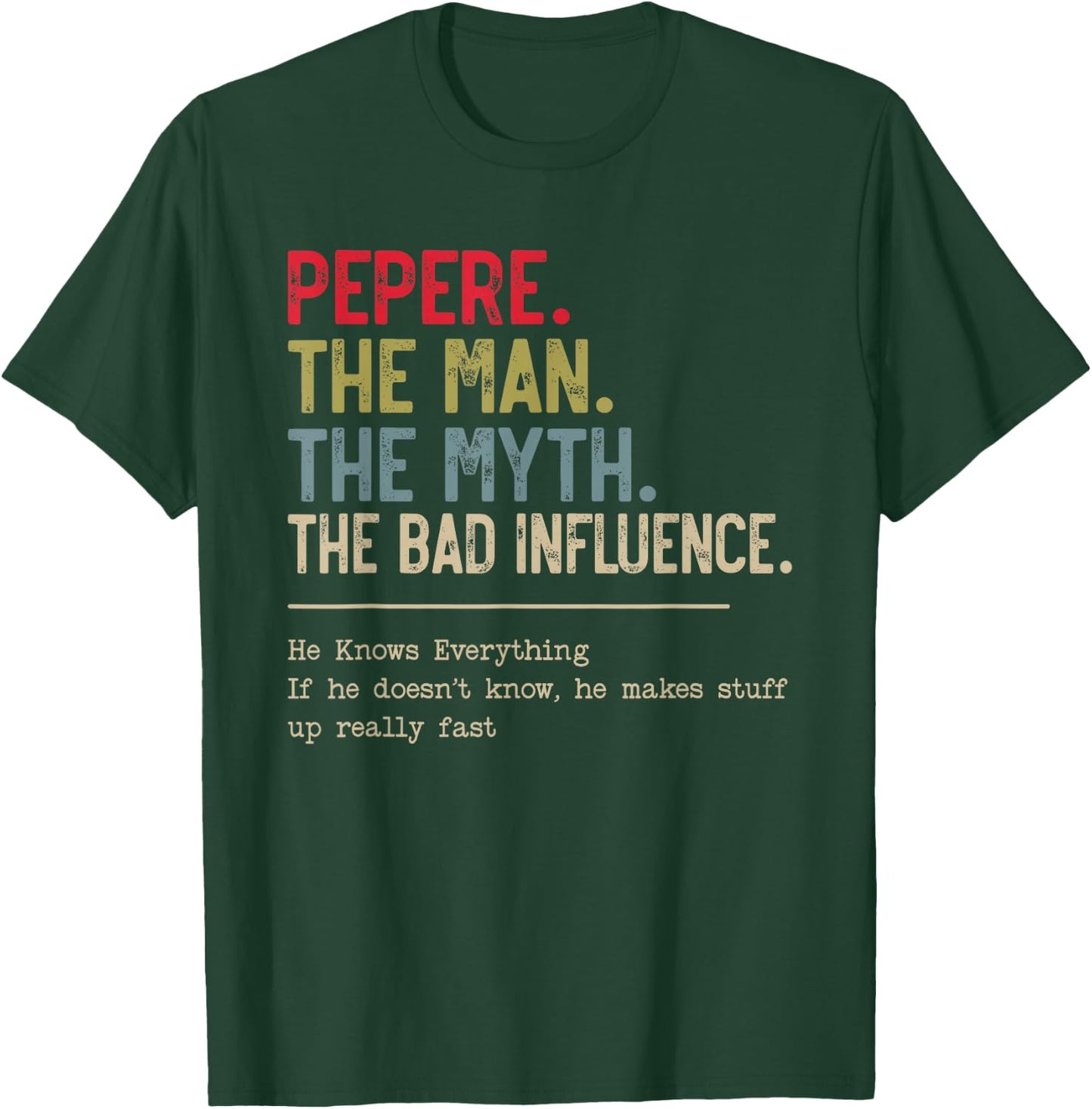 Pepere The Man The Myth The Bad Influence for Papa Grandpa T-Shirt - T-Shirt | Forest