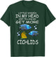 Little Voices Keep Telling Me Get More Cichlids T-Shirt - T-Shirt | Forest
