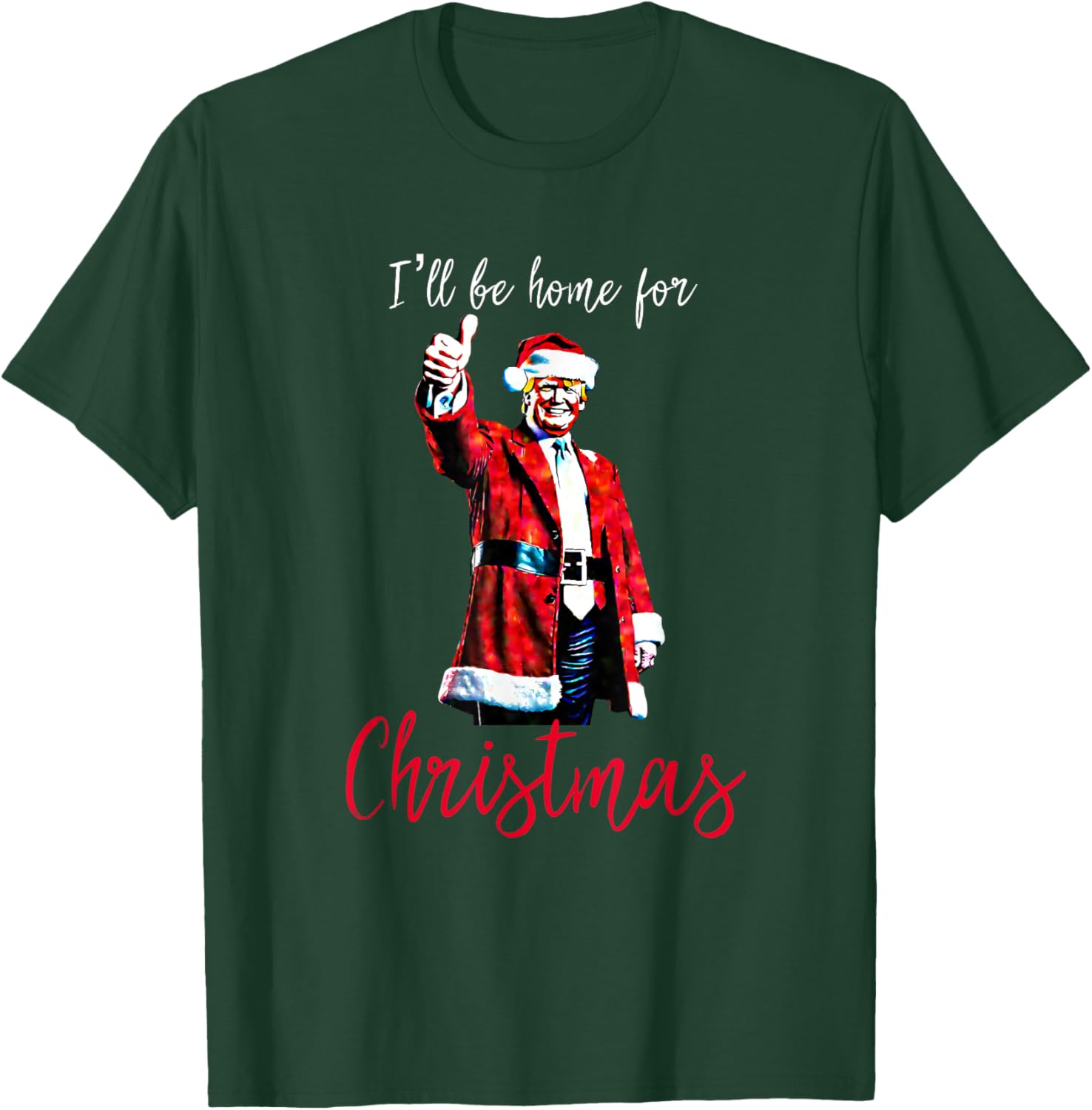 Trump I'll Be Home For Christmas T-Shirt - T-Shirt | Forest