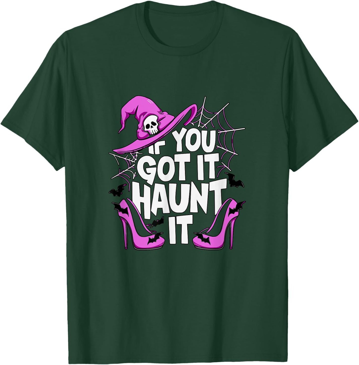 If You've Got It Haunt It Halloween Party T-Shirt - T-Shirt | Forest
