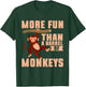 More Fun than a Barrel of Monkeys T-Shirt - T-Shirt | Forest