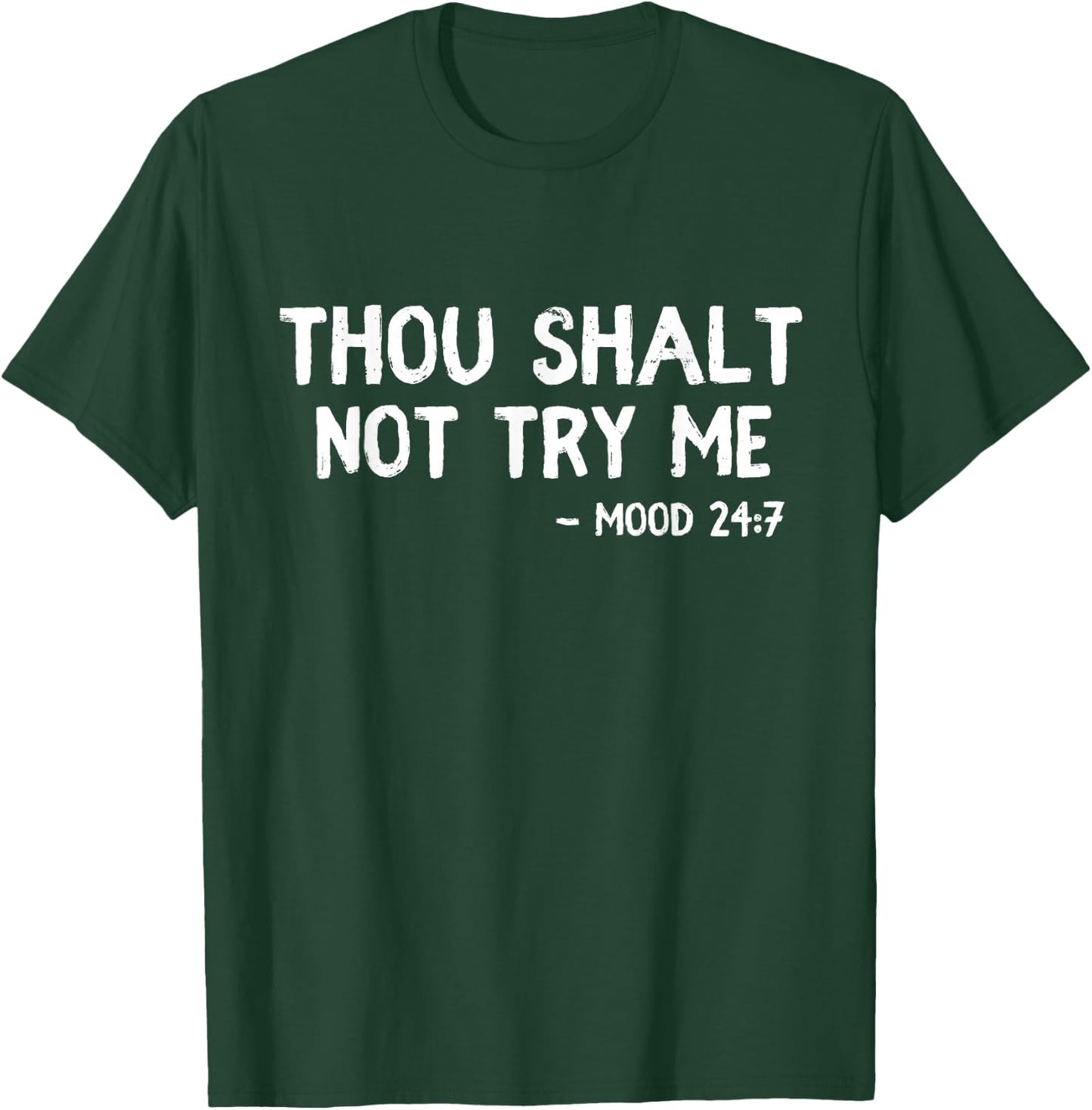 Thou Shalt Not Try Me Funny Quote Thou Shalt Not Try Me T-Shirt - T-Shirt | Forest