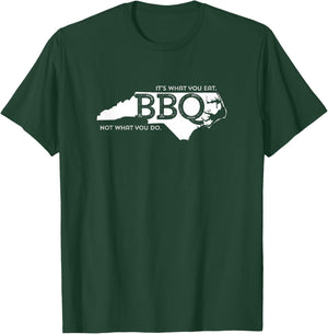 NC BBQ What You Eat T-Shirt - T-Shirt | Forest