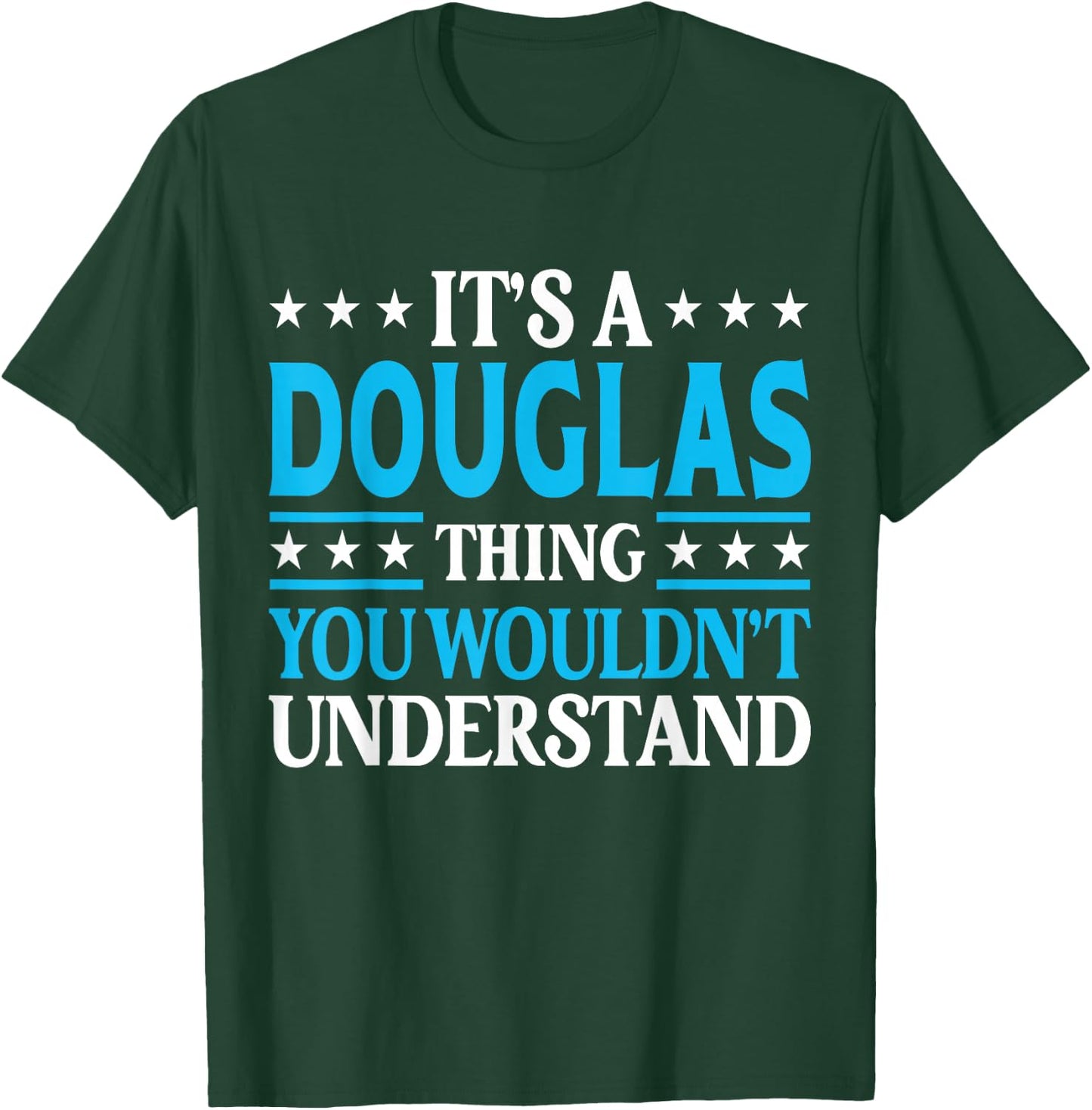 It's A Douglas Thing Personal Name Funny Douglas T-Shirt - T-Shirt | Forest