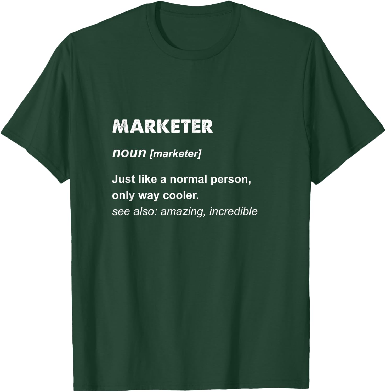 Marketer T-Shirt - T-Shirt | Forest