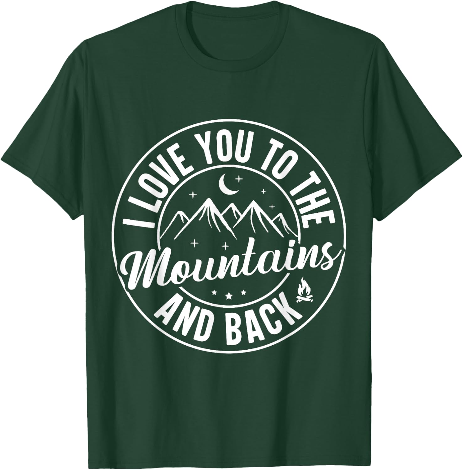 I love you to the mountains and back T-Shirt - T-Shirt | Forest