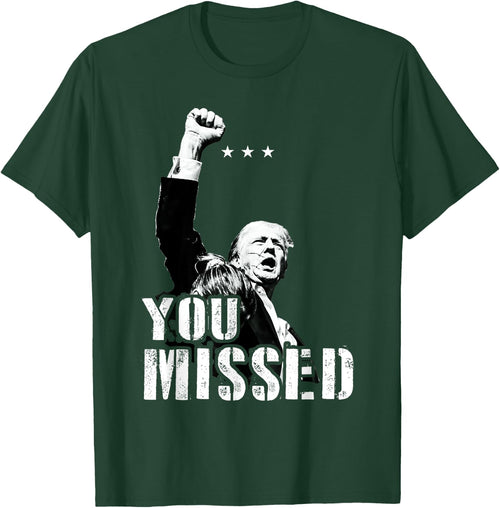You Missed You Missed Trump 2024 Donald Trump Support